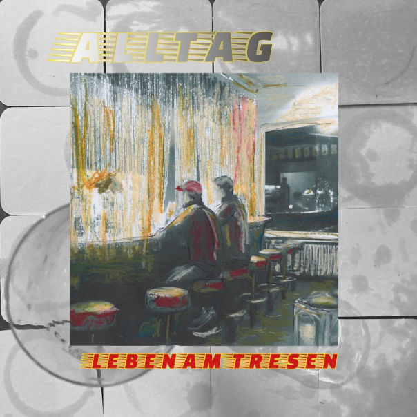 Alltag - Leben am Tresen (Production, Mixing by Pascal El Sauaf)