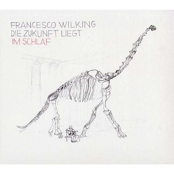 Francesco Wilking - Die Zukunft liegt im Schlaf (Production, Mixing by Pascal El Sauaf)