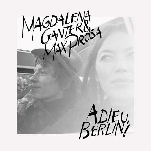 Magdalena Ganter & Max Prosa - Adieu, Berlin! (Recording & Mixing by Pascal El Sauaf)