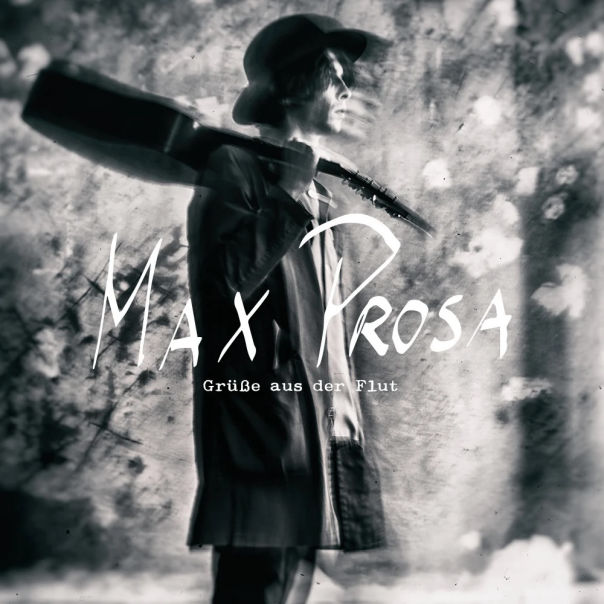 Max Prosa - Grüße aus der Flut (Production, Mixing, Instrumental Support by Pascal El Sauaf)