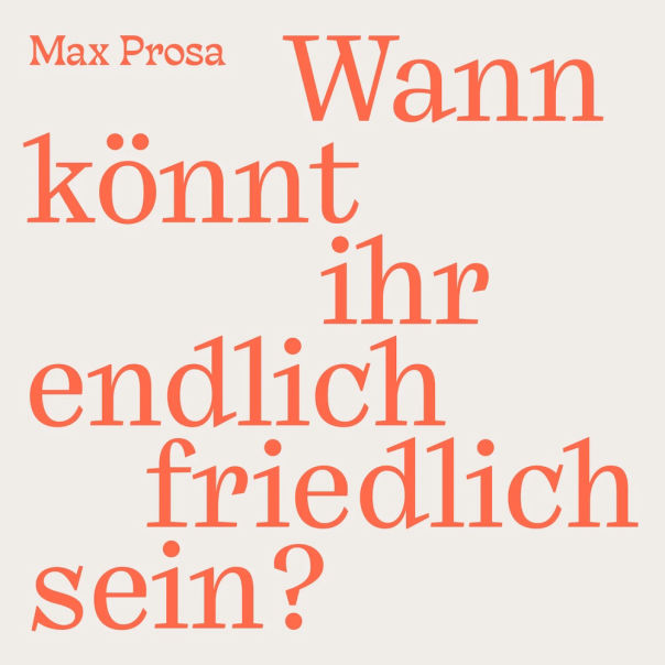 Max Prosa - Wann könnt ihr endlich friedlich sein? (Production, Mixing by Pascal El Sauaf)